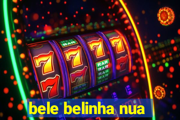 bele belinha nua